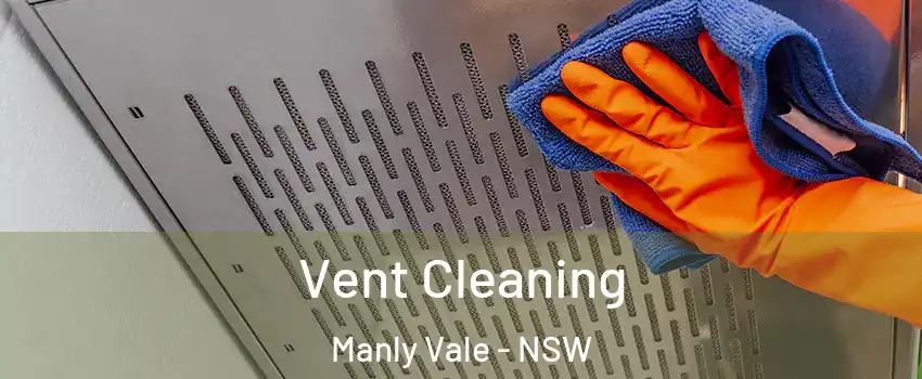 Vent Cleaning Manly Vale - NSW
