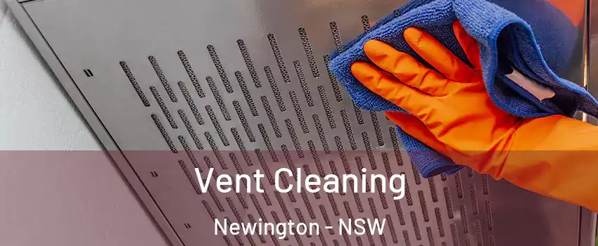 Vent Cleaning Newington - NSW