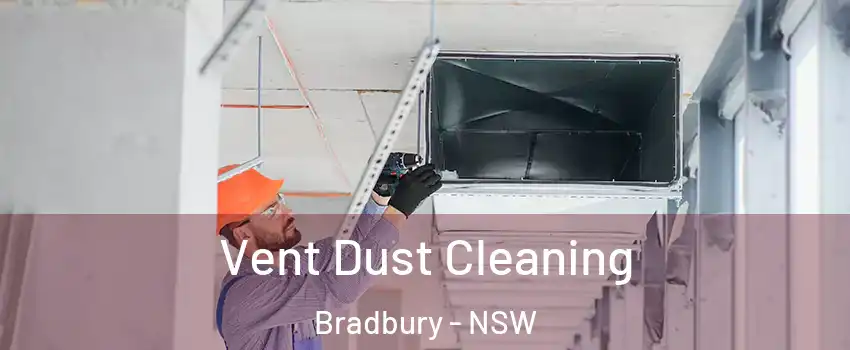 Vent Dust Cleaning Bradbury - NSW