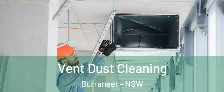 Vent Dust Cleaning Burraneer - NSW