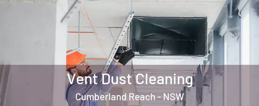 Vent Dust Cleaning Cumberland Reach - NSW