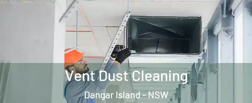  Vent Dust Cleaning Dangar Island - NSW