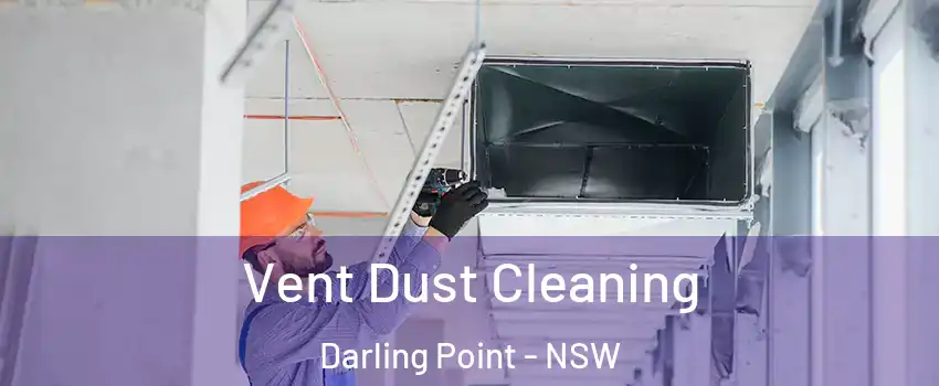 Vent Dust Cleaning Darling Point - NSW