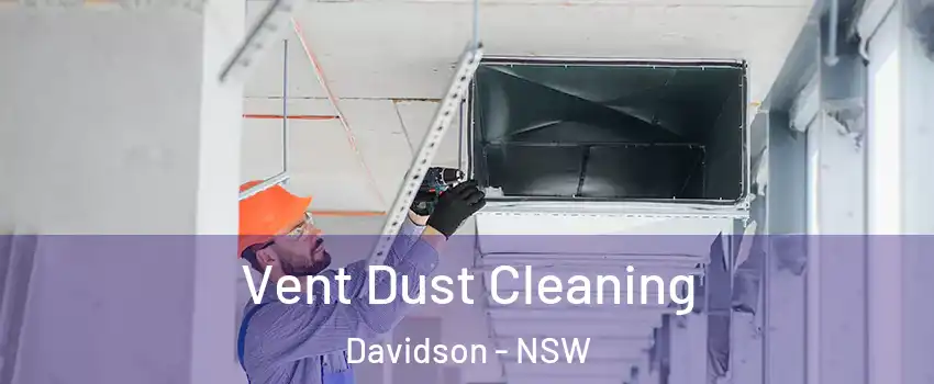 Vent Dust Cleaning Davidson - NSW