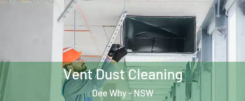 Vent Dust Cleaning Dee Why - NSW