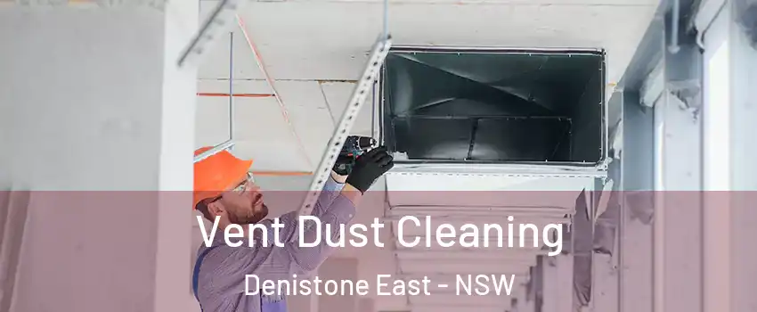 Vent Dust Cleaning Denistone East - NSW