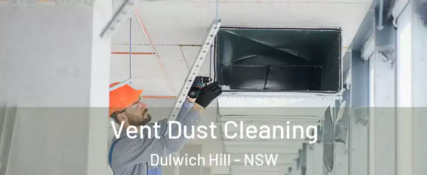 Vent Dust Cleaning Dulwich Hill - NSW