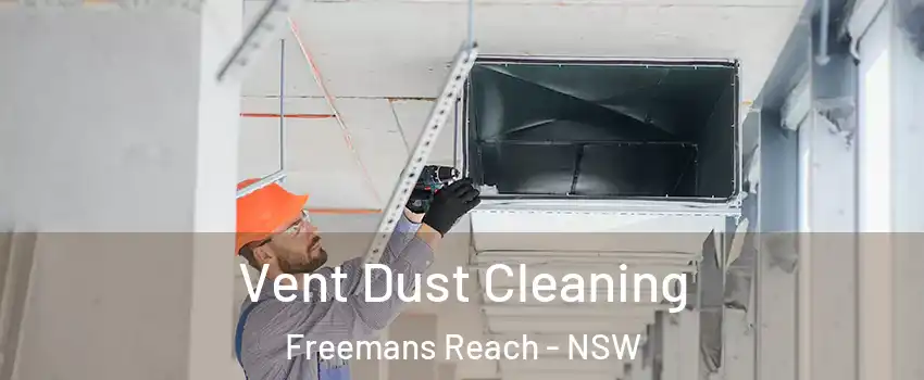 Vent Dust Cleaning Freemans Reach - NSW