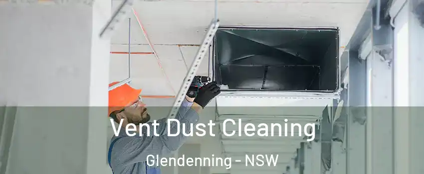 Vent Dust Cleaning Glendenning - NSW