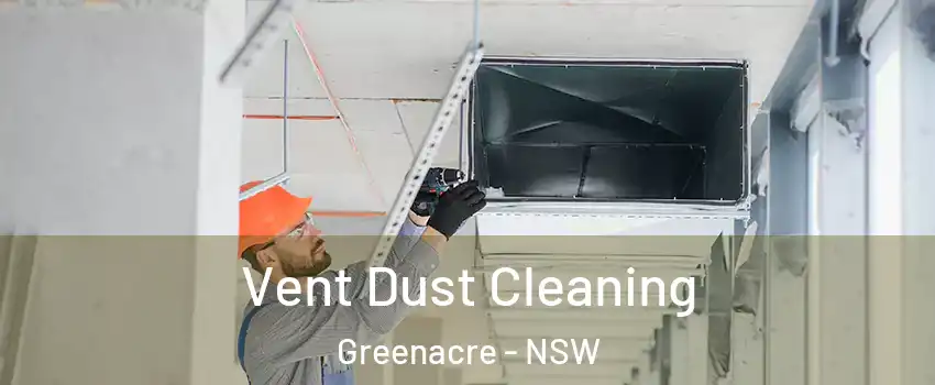 Vent Dust Cleaning Greenacre - NSW