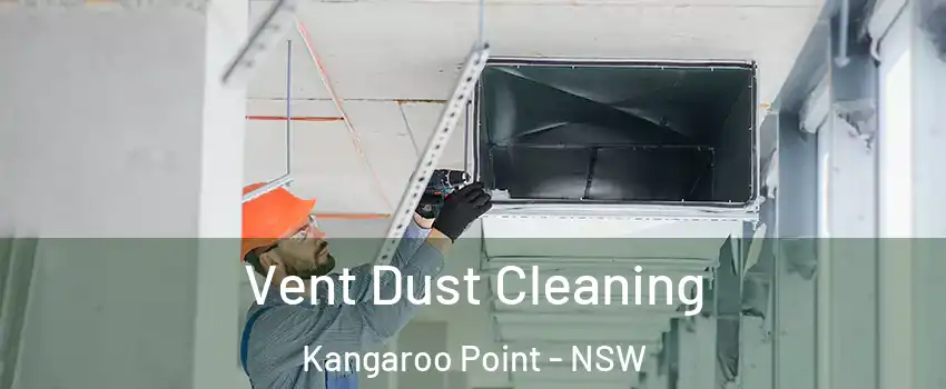 Vent Dust Cleaning Kangaroo Point - NSW