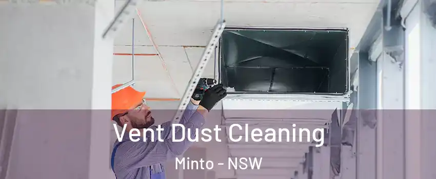 Vent Dust Cleaning Minto - NSW