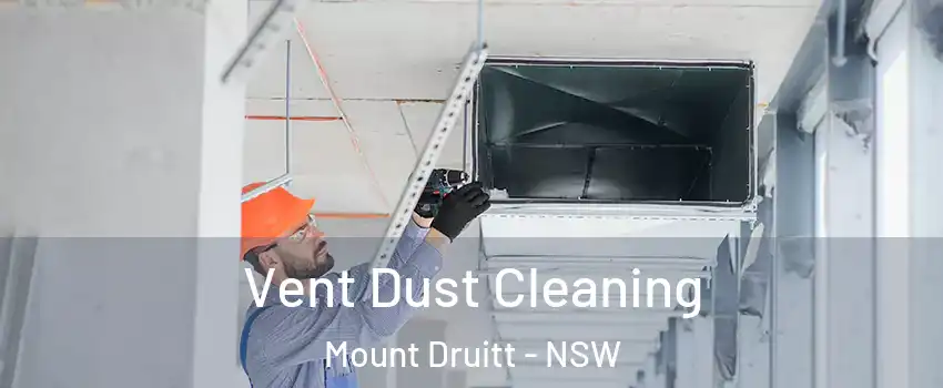 Vent Dust Cleaning Mount Druitt - NSW