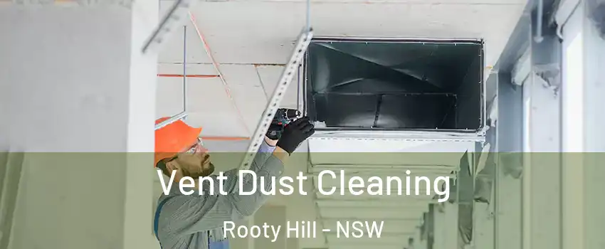 Vent Dust Cleaning Rooty Hill - NSW