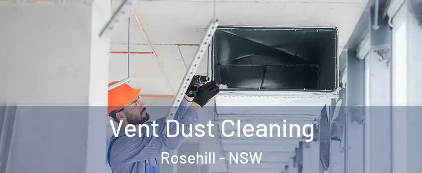 Vent Dust Cleaning Rosehill - NSW