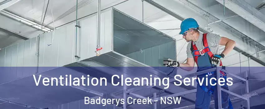 Ventilation Cleaning Services Badgerys Creek - NSW