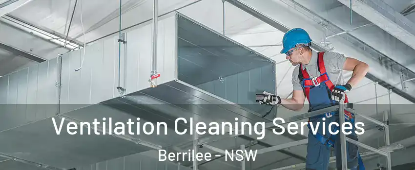 Ventilation Cleaning Services Berrilee - NSW