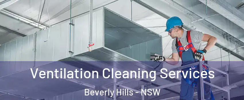 Ventilation Cleaning Services Beverly Hills - NSW