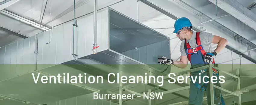 Ventilation Cleaning Services Burraneer - NSW