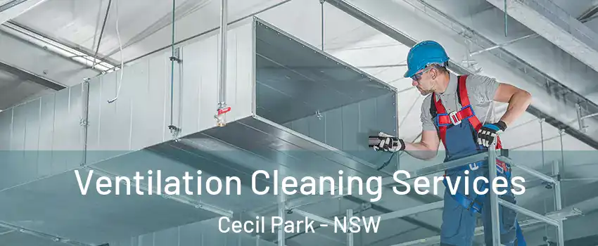 Ventilation Cleaning Services Cecil Park - NSW