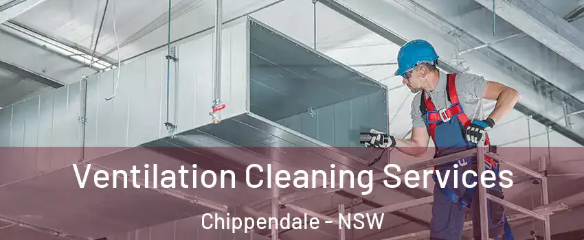 Ventilation Cleaning Services Chippendale - NSW