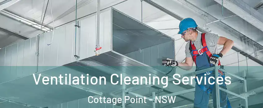  Ventilation Cleaning Services Cottage Point - NSW