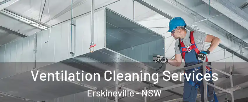 Ventilation Cleaning Services Erskineville - NSW
