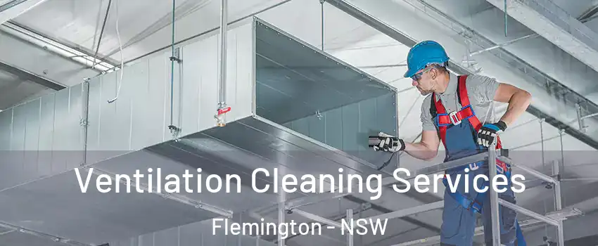 Ventilation Cleaning Services Flemington - NSW