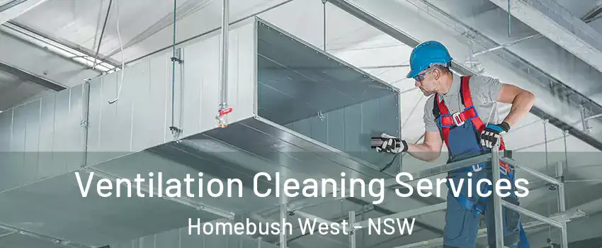 Ventilation Cleaning Services Homebush West - NSW