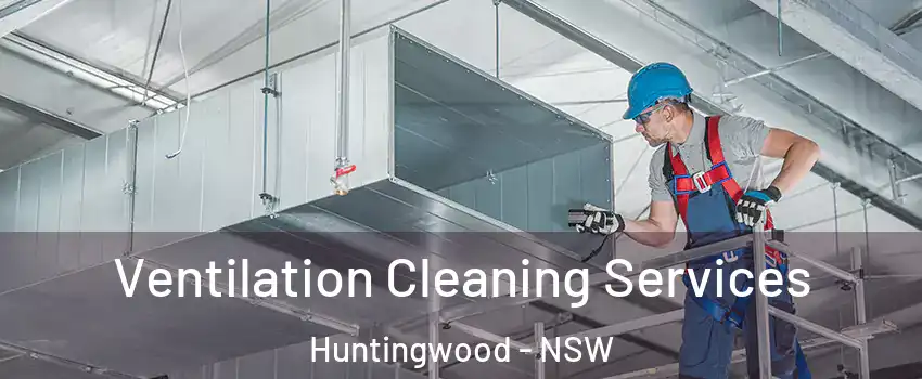 Ventilation Cleaning Services Huntingwood - NSW