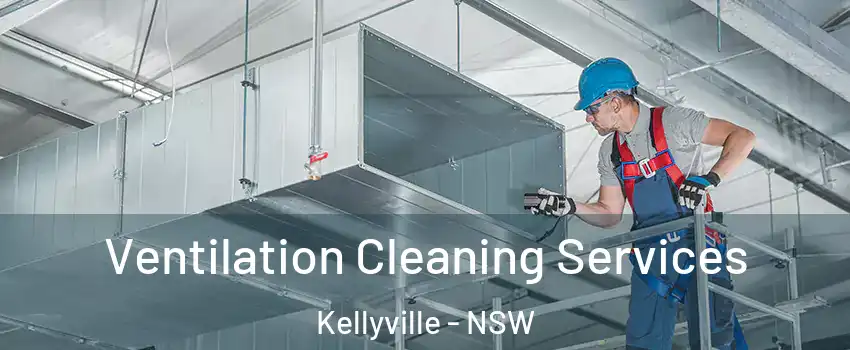 Ventilation Cleaning Services Kellyville - NSW