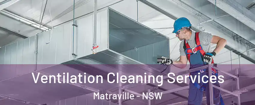 Ventilation Cleaning Services Matraville - NSW