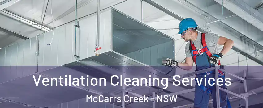 Ventilation Cleaning Services McCarrs Creek - NSW