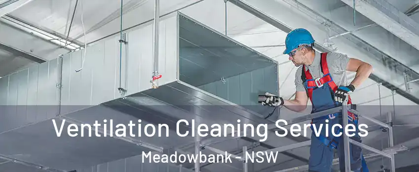 Ventilation Cleaning Services Meadowbank - NSW