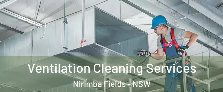 Ventilation Cleaning Services Nirimba Fields - NSW
