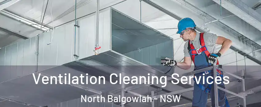 Ventilation Cleaning Services North Balgowlah - NSW