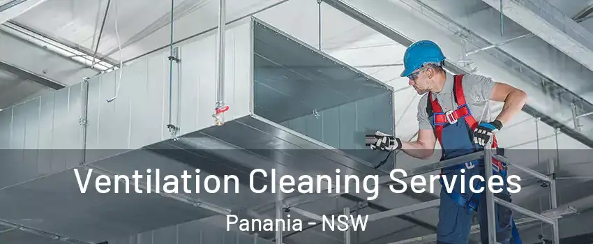 Ventilation Cleaning Services Panania - NSW