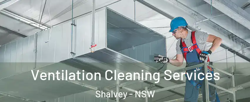 Ventilation Cleaning Services Shalvey - NSW