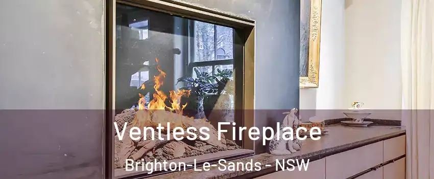 Ventless Fireplace Brighton-Le-Sands - NSW
