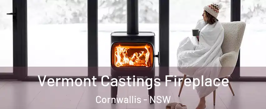  Vermont Castings Fireplace Cornwallis - NSW