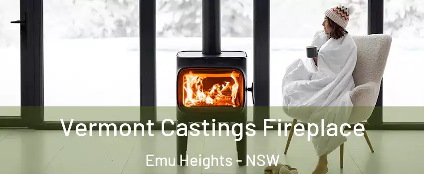 Vermont Castings Fireplace Emu Heights - NSW
