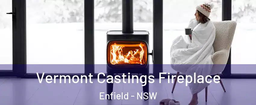 Vermont Castings Fireplace Enfield - NSW