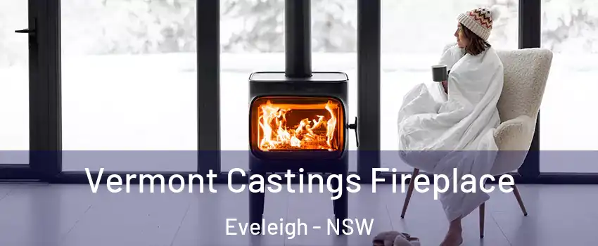 Vermont Castings Fireplace Eveleigh - NSW