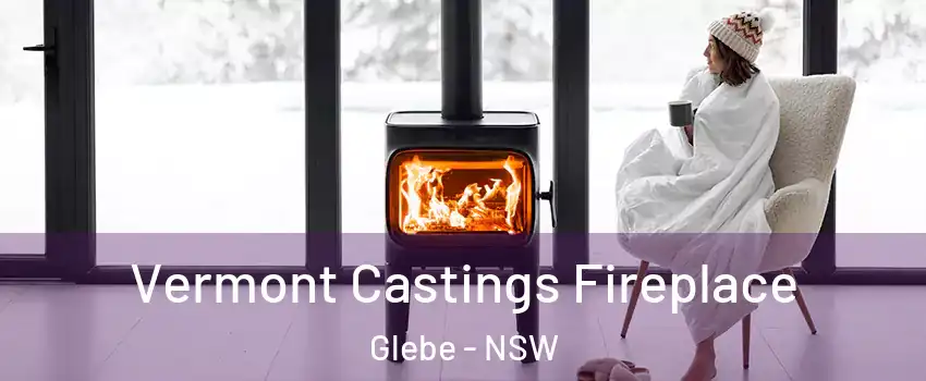 Vermont Castings Fireplace Glebe - NSW