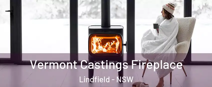 Vermont Castings Fireplace Lindfield - NSW