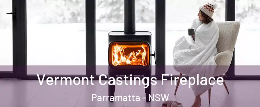 Vermont Castings Fireplace Parramatta - NSW