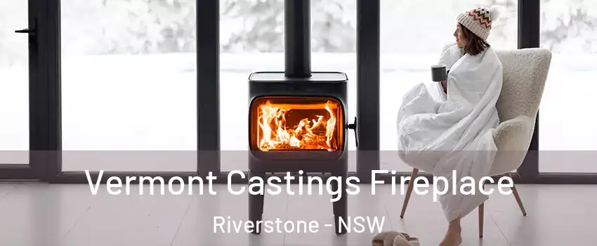 Vermont Castings Fireplace Riverstone - NSW