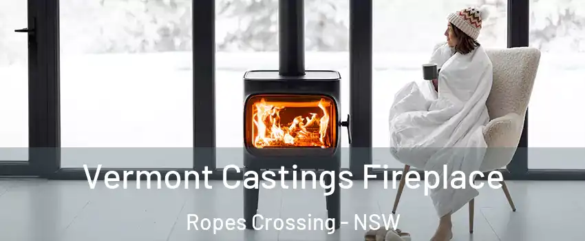 Vermont Castings Fireplace Ropes Crossing - NSW