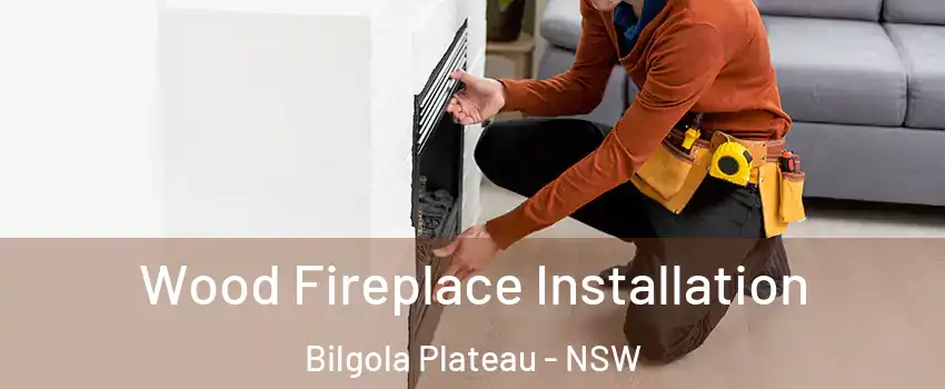 Wood Fireplace Installation Bilgola Plateau - NSW