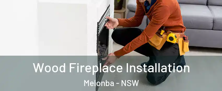 Wood Fireplace Installation Melonba - NSW